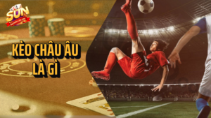 kèo châu âu là gì